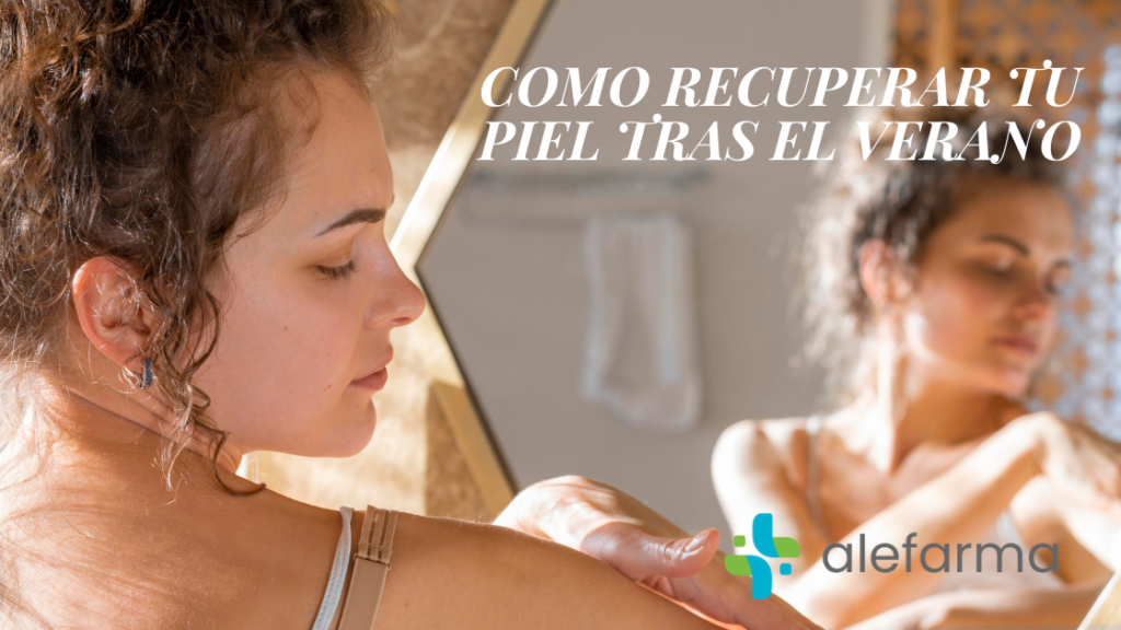 Como recuperar tu piel tras el verano